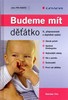 BUDEME MÍT DĚŤÁTKO (9.VYDÁNÍ)