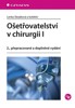 OŠETŘOVATELSTVÍ V CHIRURGII I-2.,PŘEPRACOVANÉ A DOPLNĚNÉ VY.