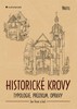 HISTORICKÉ KROVY-TYPOLOGIE,PRŮZKUM,OPRAVY