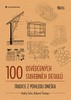 100 OSVĚDČENÝCH STAVEBNÍCH DETAILŮ-TRADICE Z POHLEDU DNEŠKA