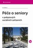 PÉČE O SENIORY V POBYTOVÝCH SOCIÁLNÍCH ZAŘÍZENÍCH