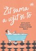 ŽÍT SAMA A UŽÍT SI TO-STYLOVÝ PRŮVODCE SAMOSTATNÉ ŽENY