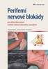 PERIFERNÍ NERVOVÉ BLOKÁDY PRO KLINICKOU PRAXI VČETNĚ UZ NAVÁ