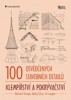 100 OSVĚDČENÝCH STAVEBNÍCH DETAILŮ-KLEMPÍŘSTVÍ A POKRÝVAČSTV