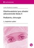 OŠETŘOVATELSTVÍ PRO SZŠ II.-PEDIATRIE, CHIRURGIE  2.VYDÁNÍ