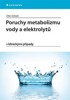 PORUCHY METABOLIZMU VODY A ELEKTROLYTŮ