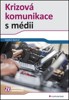 KRIZOVÁ KOMUNIKACE S MÉDII