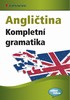 ANGLIČTINA KOMPLETNÍ GRAMATIKA