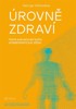 ÚROVNĚ ZDRAVÍ
