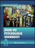 ÚVOD DO PSYCHOLOGIE OSOBNOSTI