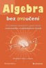 ALGEBRA BEZ (M)UČENÍ