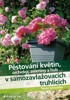 PĚSTOVÁNÍ KVĚTIN,ORCHIDEJÍ,ZELENINY A HUB V SAMOZAVLAŽOVACÍC