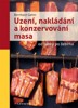 UZENÍ,NAKLÁDÁNÍ A KONZERVOVÁNÍ MASA