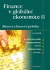 FINANCE V GLOBÁLNÍ EKONOMICE II-MĚNOVÁ A KURZOVÁ POLITIKA