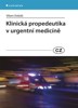 KLINICKÁ PROPEDEUTIKA V URGENTNÍ MEDICÍNĚ