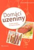 DOMÁCÍ UZENINY-SNADNÉ RECEPTY NA MASNÉ LAHŮDKY