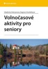 VOLNOČASOVÉ AKTIVITY PRO SENIORY