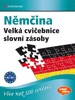 NĚMČINA-VELKÁ CVIČEBNICE SLOVNÍ ZÁSOBY