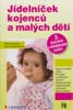 JÍDELNÍČEK KOJENCŮ A MALÝCH DĚTÍ     3.VYDÁNÍ