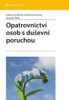 OPATROVNICTVÍ OSOB S DUŠEVNÍ PORUCHOU