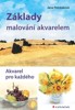 ZÁKLADY MALOVÁNÍ AKVARELEM-AKVAREL PRO KAŽDÉHO