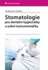STOMATOLOGIE PRO DENTÁLNÍ HYGIENISTY A ZUBNÍ INSTRUMENTÁŘKY