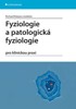 FYZIOLOGIE A PATOLOGICKÁ FYZIOLOGIE PRO KLINICKOU PRAXI