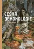 ČESKÁ DÉMONOLOGIE - TUCET PŘÍŠERNÝCH STRAŠIDEL ČECH, MORAVY,
