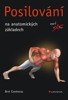 POSILOVÁNÍ - NA ANATOMICKÝCH ZÁKLADECH