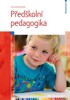 PŘEDŠKOLNÍ PEDAGOGIKA