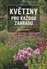 KVĚTINY PRO KAŽDOU ZAHRADU-SPRÁVNÁ ROSTLINA NA SPRÁVNÉ MÍSTO
