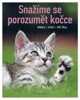 SNAŽÍME SE POROZUMĚT KOČCE-MIMIKA,ZVUKY,ŘEČ TĚLA