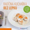 RADČINA KUCHAŘKA BEZ LEPKU