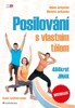 POSILOVÁNÍ S VLASTNÍM TĚLEM 494 KRÁT JINAK
