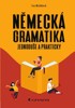 NĚMECKÁ GRAMATIKA JEDNODUŠE A PRAKTICKY