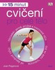 15 MINUT CVIČENÍ PRO CELÉ TĚLO +DVD