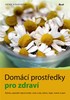 DOMÁCÍ PROSTŘEDKY PRO ZDRAVÍ