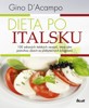 DIETA PO ITALSKU-100 ZDRAVÝCH ITALSKÝCH RECEPTŮ, KTERÉ..