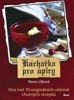 KUCHAŘKA PRO UPÍRY -VÍCE NEŽ 70 VÁŠNIVĚ CHUTNÝCH RECEPTŮ
