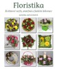 FLORISTIKA - KVĚTINOVÉ VAZBY,ARANŽMÁ...