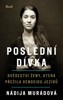 POSLEDNÍ DÍVKA-SVĚDECTVÍ ŽENY,KTERÁ PŘEŽILA GENOCIDU JEZÍDŮ