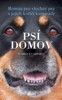 PSÍ DOMOV-ROMÁN PRO VŠECHNY PSY A JEJICH KOČIČÍ KAMARÁDY