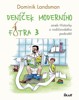 DENÍČEK MODERNÍHO FOTRA 3 ANEB HISTORKY Z RODIČ. PODSVĚTÍ