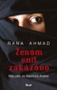 ŽENÁM SNÍT ZAKÁZÁNO - MŮJ ÚTĚK ZE SAUDSKÉ ARÁBIE
