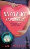 NA CO ALICE ZAPOMNĚLA -BROŽ. 2. VYDÁNÍ