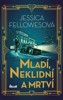 MLADÍ, NEKLIDNÍ A MRTVÍ