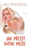 JAK PŘEŽÍT SVÉHO MUŽE