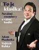 ADAM PLACHETKA: TO JE KLASIKA-NEVÁŽNÉ ROZMLUVY O VÁŽNÉ HUDBĚ