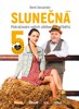 SLUNEČNÁ 5 - POKRAČOVÁNÍ VAŠICH OBLÍBENÝCH PŘÍBĚHŮ