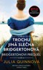 BRIDGERTONOVI — PREQUEL 3: TROCHU JINÁ..